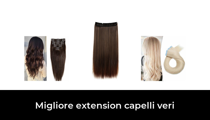 50 Migliore Extension Capelli Veri Nel 21 Secondo Gli Esperti 50 Migliore Extension Capelli Veri Nel 21 Secondo Gli Esperti