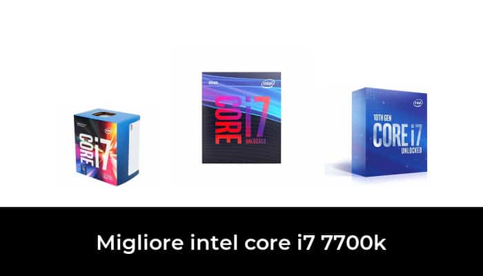 46 Migliore Intel Core I7 7700k Nel 21 Secondo Gli Esperti 46 Migliore Intel Core I7 7700k Nel 21 Secondo Gli Esperti