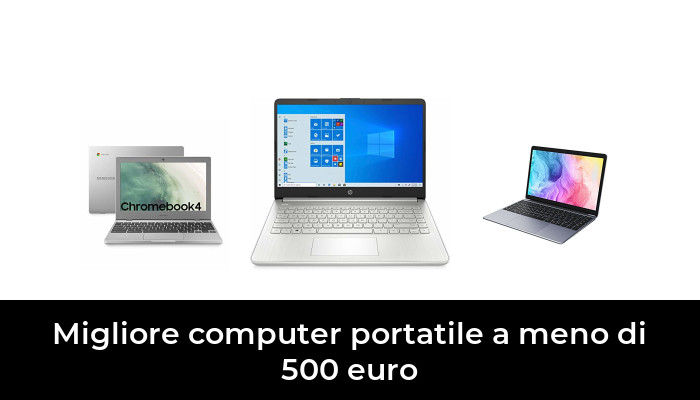 47 Migliore computer portatile a meno di 500 euro nel 2022: secondo gli ...