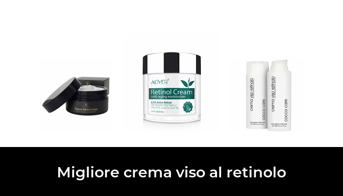 49 Migliore crema viso al retinolo nel 2022: secondo gli esperti