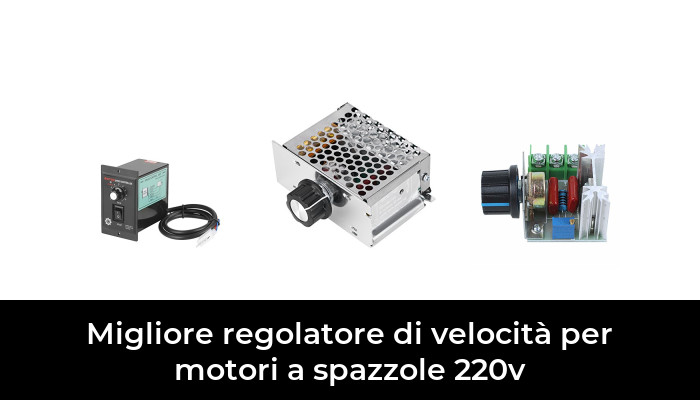 45 Migliore regolatore di velocità per motori a spazzole 220v nel 2024