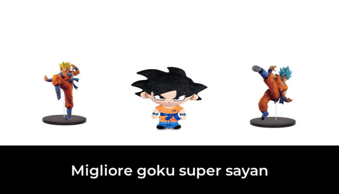 45 Migliore goku super sayan nel 2024: secondo gli esperti