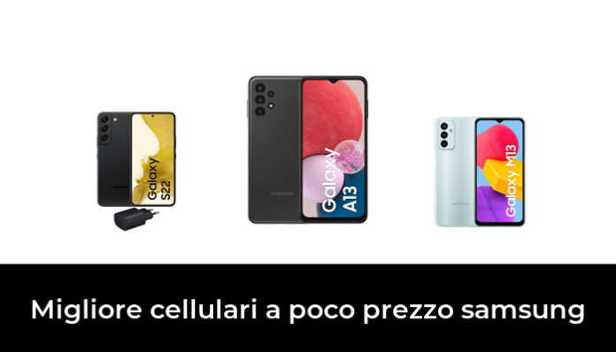 47 Migliore cellulari a poco prezzo samsung nel 2024: secondo gli esperti